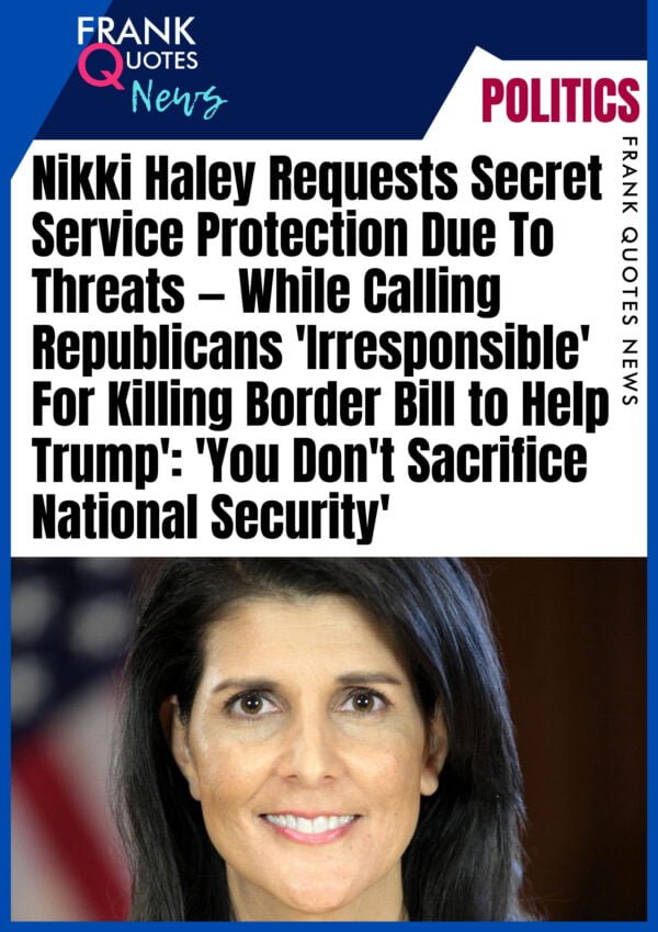 Nikki Haley Requests Secret Service Protection