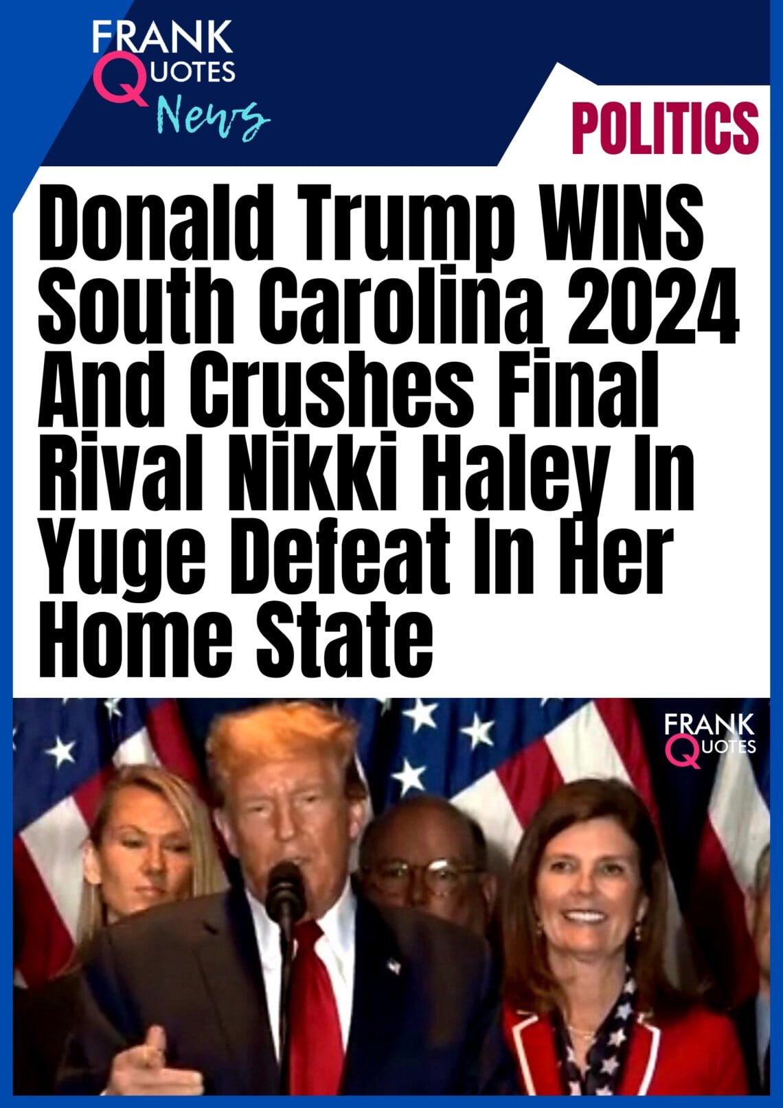 Donald Trump Crushes Nikki Haley In Her Home State And WINS South Carolina 2024 Republican Primary